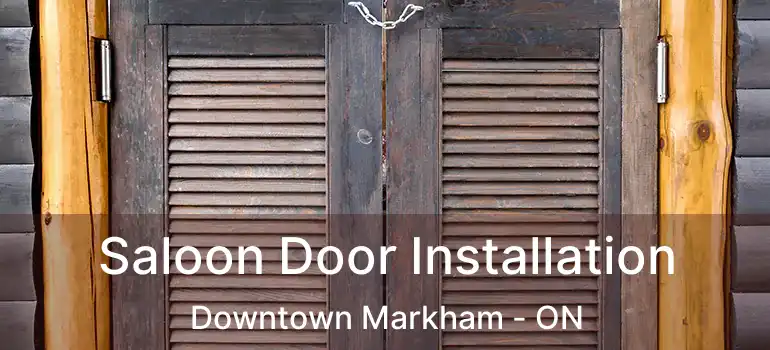  Saloon Door Installation Downtown Markham - ON