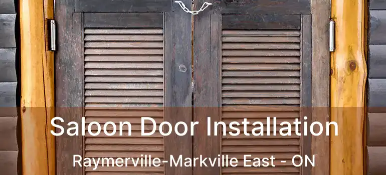  Saloon Door Installation Raymerville-Markville East - ON