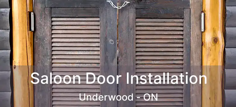  Saloon Door Installation Underwood - ON
