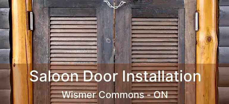  Saloon Door Installation Wismer Commons - ON