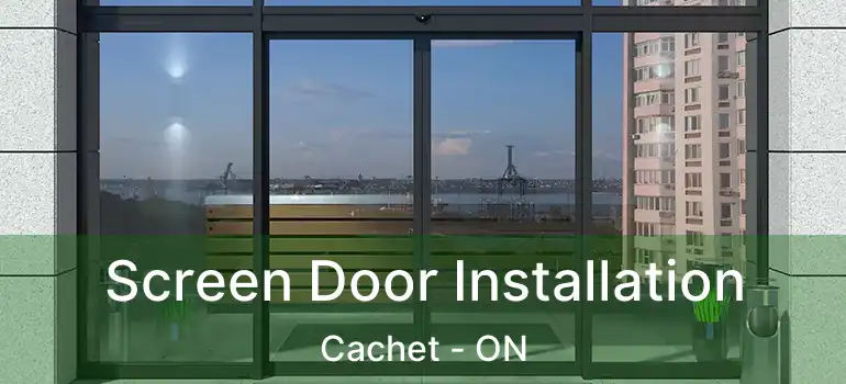  Screen Door Installation Cachet - ON