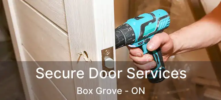  Secure Door Services Box Grove - ON