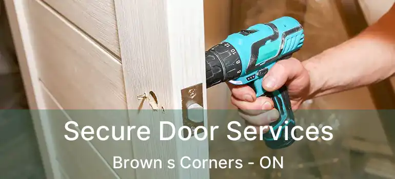  Secure Door Services Brown s Corners - ON