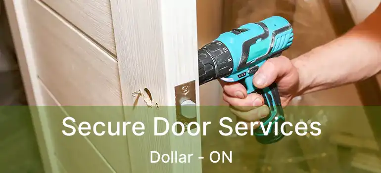  Secure Door Services Dollar - ON