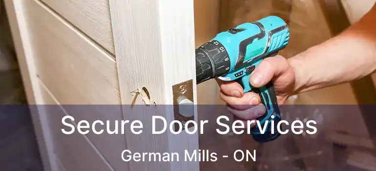  Secure Door Services German Mills - ON