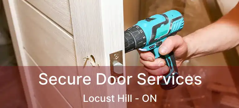  Secure Door Services Locust Hill - ON