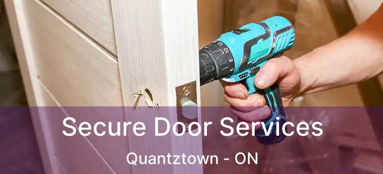  Secure Door Services Quantztown - ON