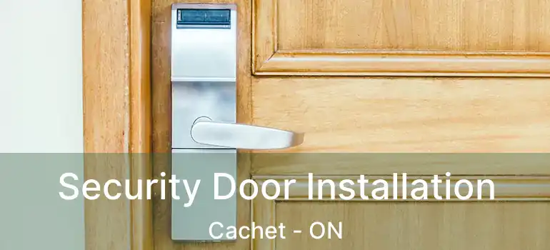  Security Door Installation Cachet - ON