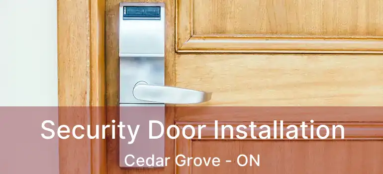  Security Door Installation Cedar Grove - ON