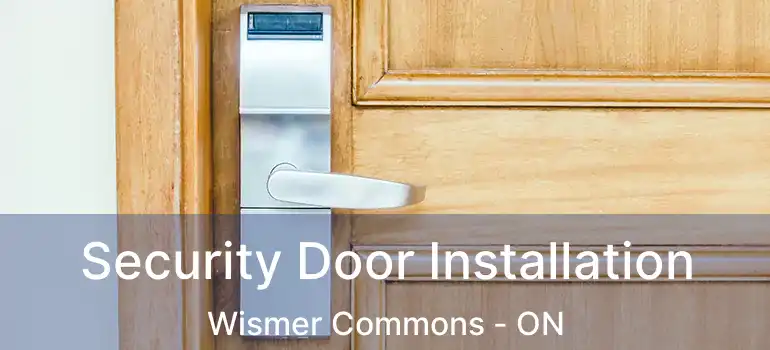  Security Door Installation Wismer Commons - ON