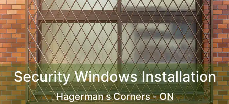  Security Windows Installation Hagerman s Corners - ON