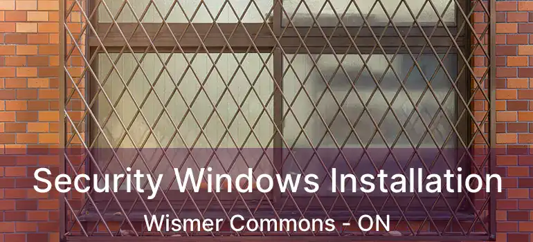 Security Windows Installation Wismer Commons - ON