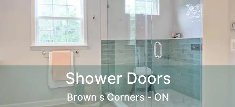  Shower Doors Brown s Corners - ON