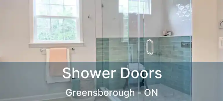  Shower Doors Greensborough - ON