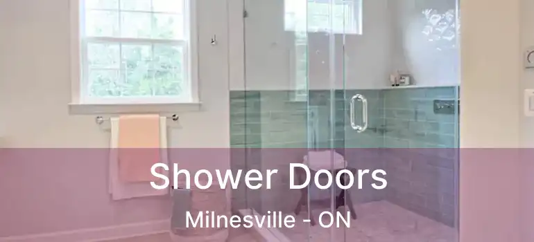  Shower Doors Milnesville - ON