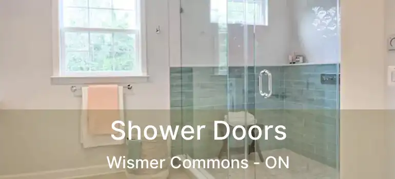  Shower Doors Wismer Commons - ON