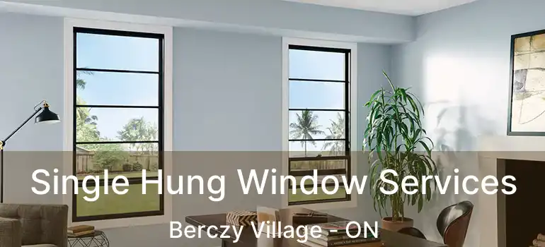  Single Hung Window Services Berczy Village - ON