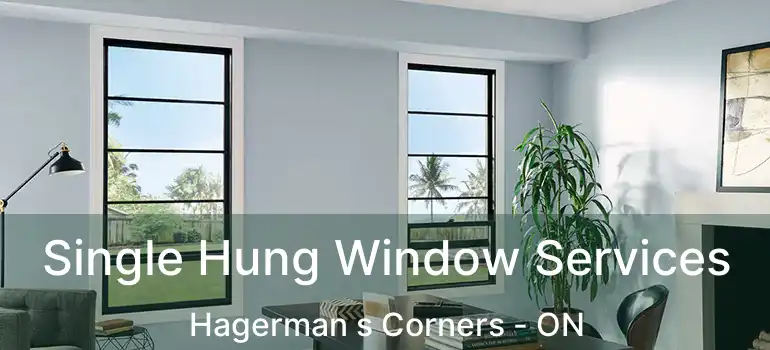  Single Hung Window Services Hagerman s Corners - ON
