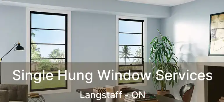  Single Hung Window Services Langstaff - ON