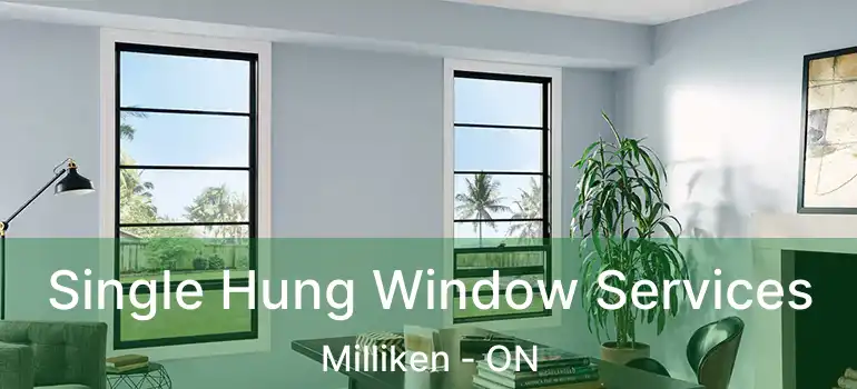  Single Hung Window Services Milliken - ON