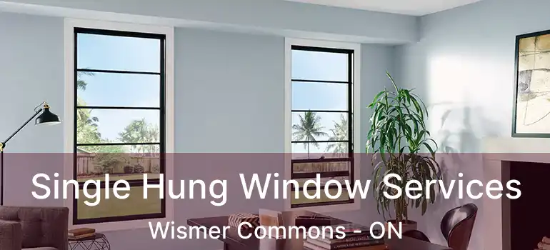  Single Hung Window Services Wismer Commons - ON