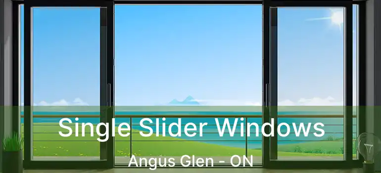  Single Slider Windows Angus Glen - ON