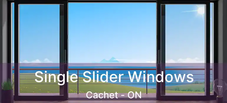  Single Slider Windows Cachet - ON