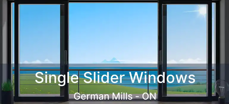  Single Slider Windows German Mills - ON