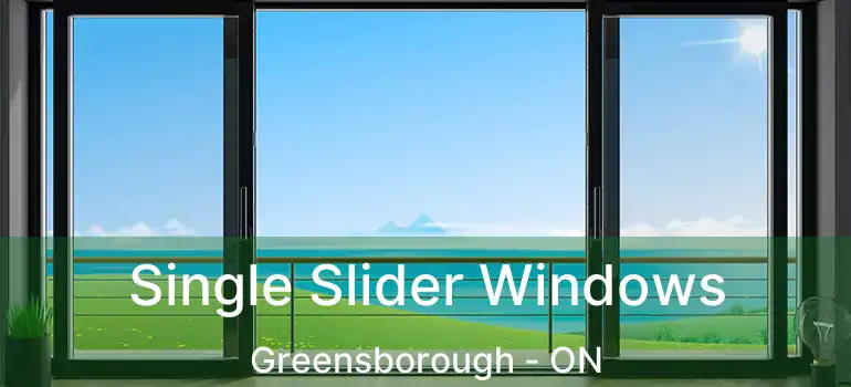  Single Slider Windows Greensborough - ON