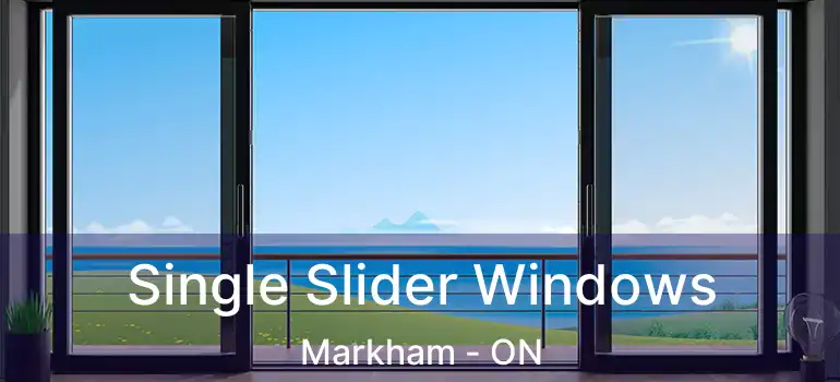  Single Slider Windows Markham - ON