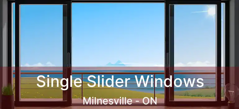  Single Slider Windows Milnesville - ON