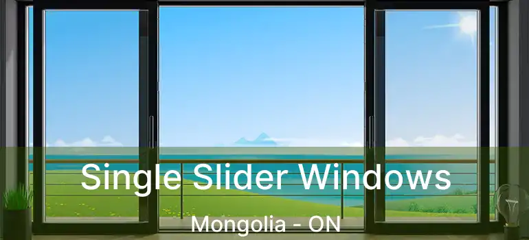  Single Slider Windows Mongolia - ON