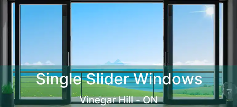  Single Slider Windows Vinegar Hill - ON