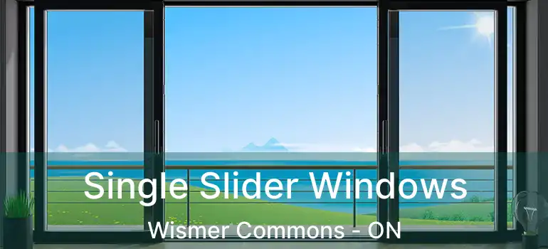  Single Slider Windows Wismer Commons - ON