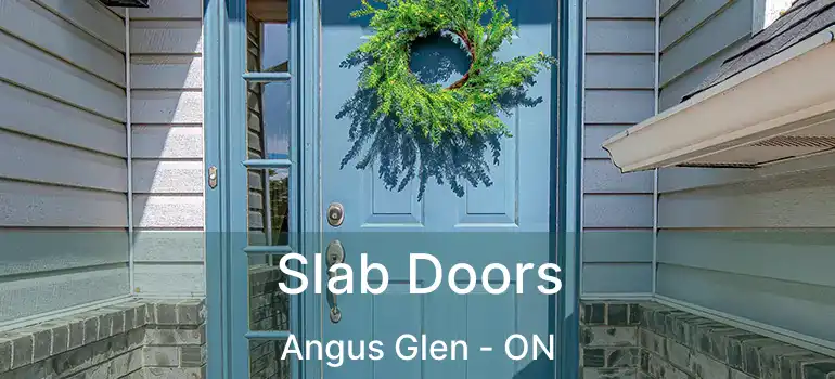  Slab Doors Angus Glen - ON