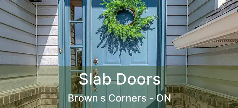  Slab Doors Brown s Corners - ON