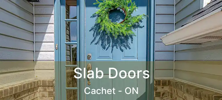  Slab Doors Cachet - ON