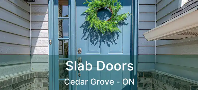 Slab Doors Cedar Grove - ON