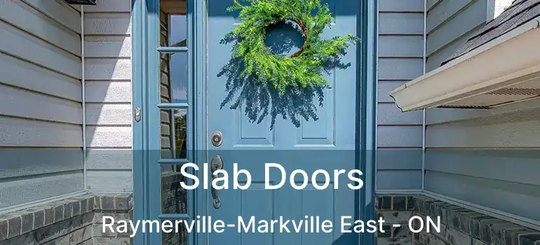  Slab Doors Raymerville-Markville East - ON