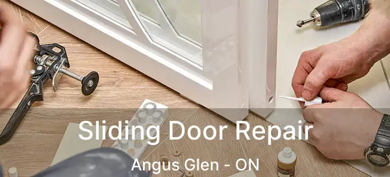  Sliding Door Repair Angus Glen - ON
