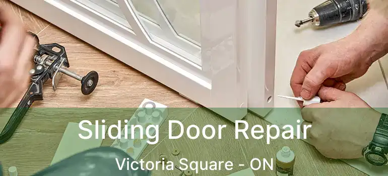  Sliding Door Repair Victoria Square - ON