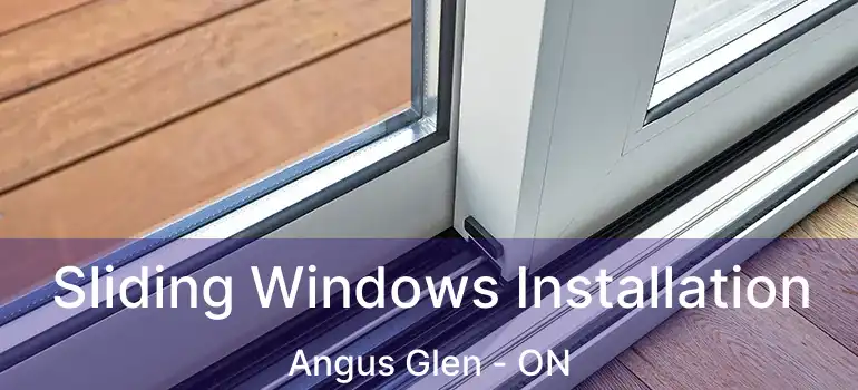  Sliding Windows Installation Angus Glen - ON