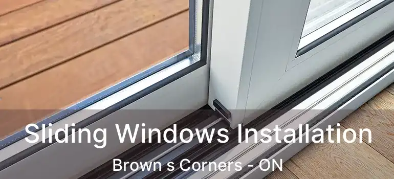  Sliding Windows Installation Brown s Corners - ON