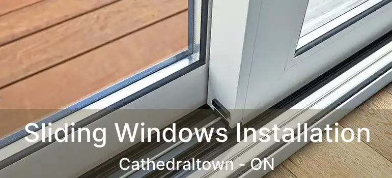  Sliding Windows Installation Cathedraltown - ON