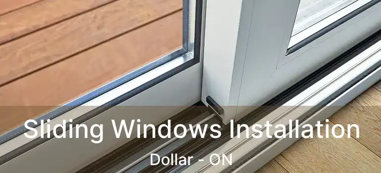  Sliding Windows Installation Dollar - ON