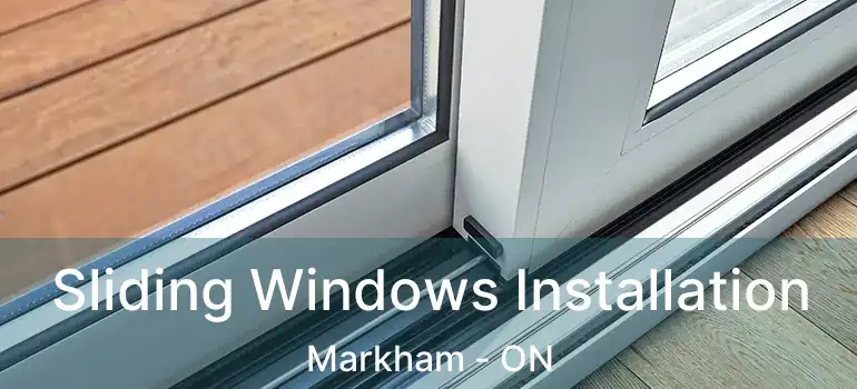  Sliding Windows Installation Markham - ON