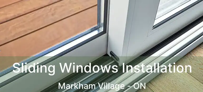  Sliding Windows Installation Markham Village - ON