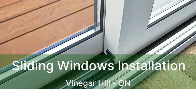  Sliding Windows Installation Vinegar Hill - ON