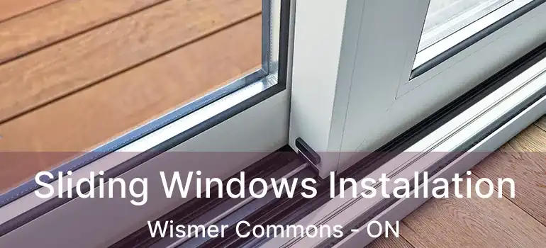 Sliding Windows Installation Wismer Commons - ON