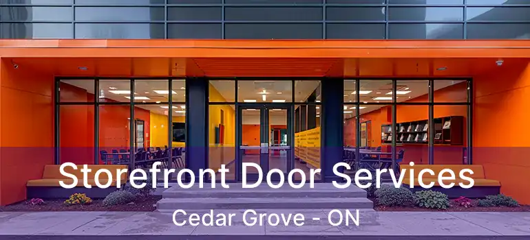  Storefront Door Services Cedar Grove - ON